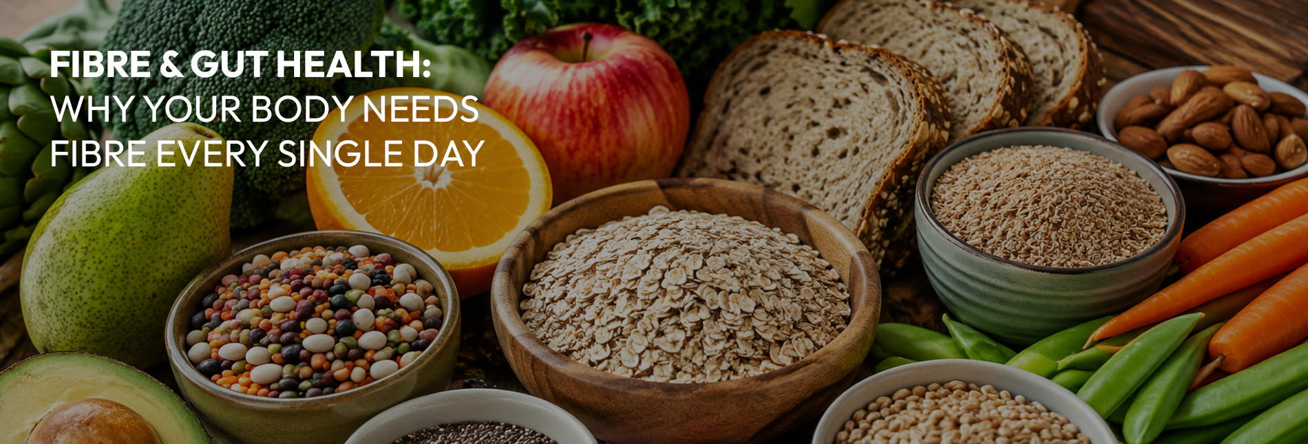 Fibre & Gut Health: Why Your Body Needs Fibre Every Single Day
